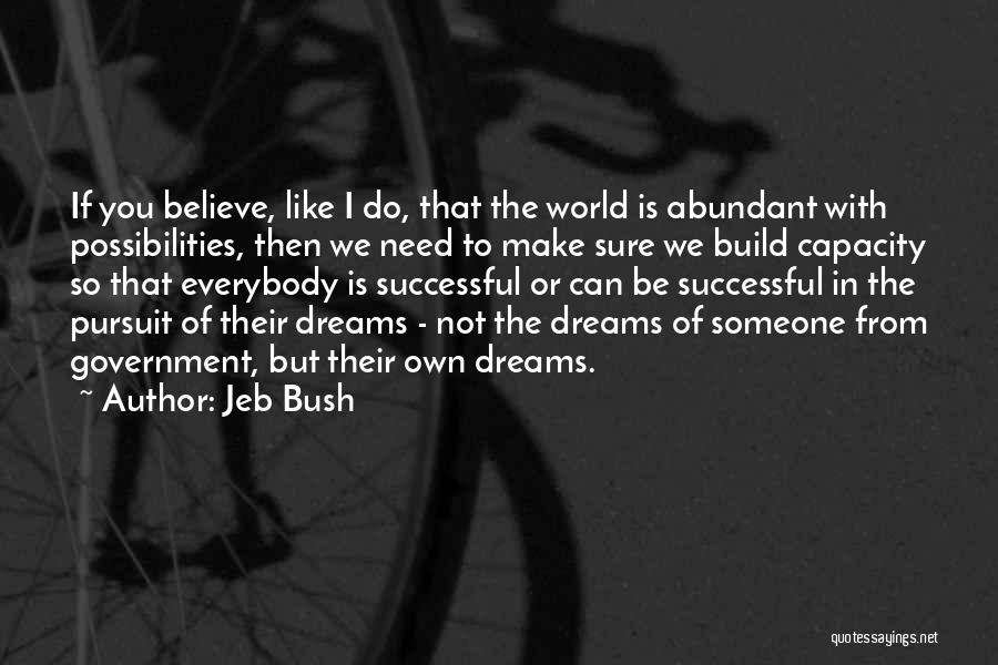 Dreams Of You Quotes By Jeb Bush