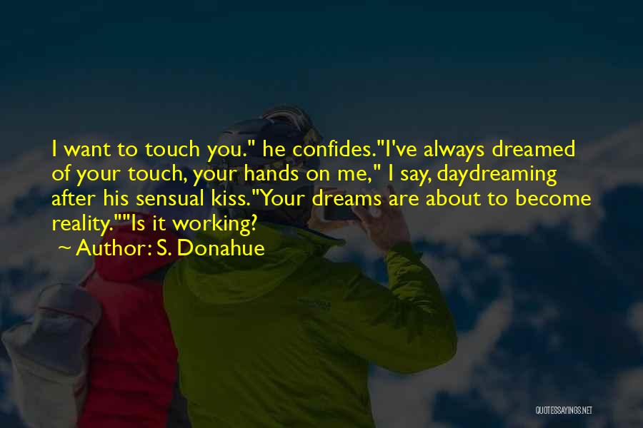 Dreams Of You Quotes By S. Donahue