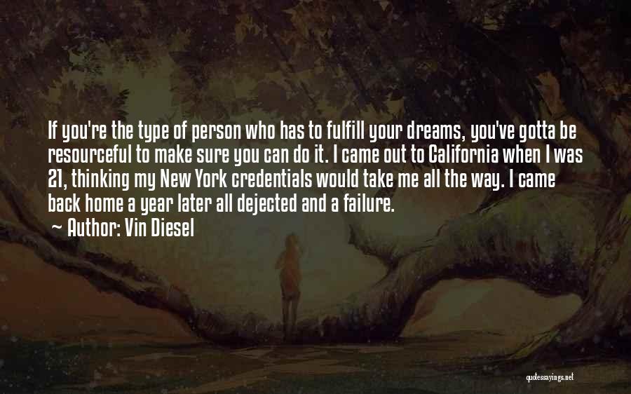 Dreams Of You Quotes By Vin Diesel