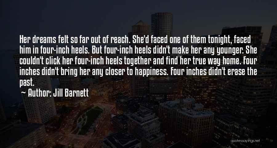 Dreams Out Of Reach Quotes By Jill Barnett