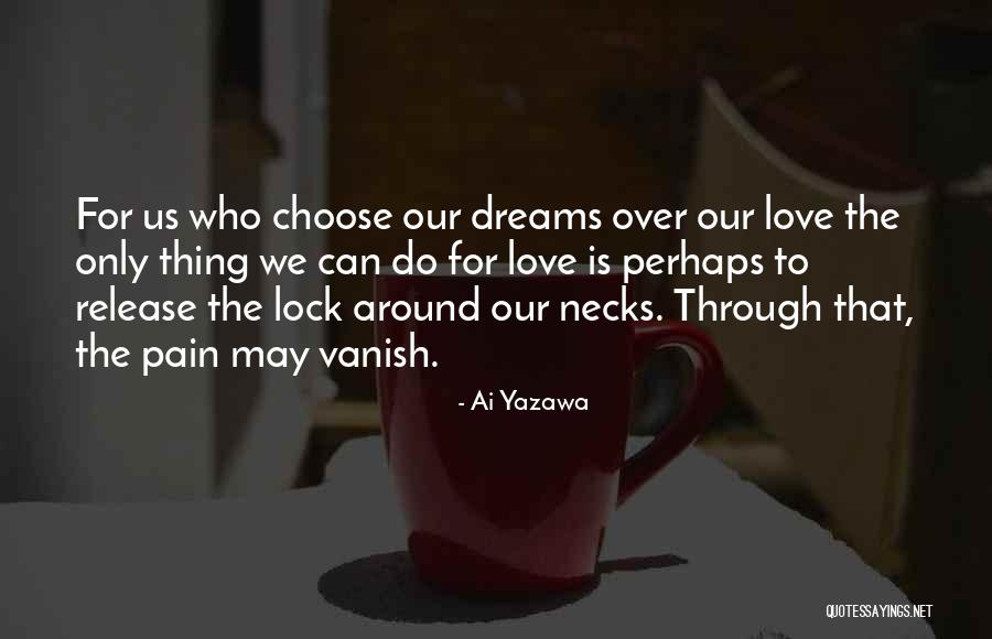 Dreams Over Love Quotes By Ai Yazawa Dreams Over Love Quotes By Ai Yazawa