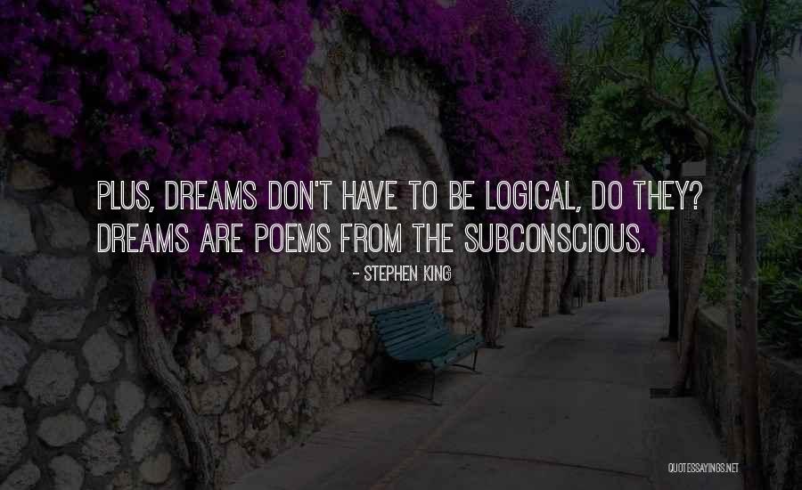 Dreams Poems Quotes By Stephen King Dreams Poems Quotes By Stephen King