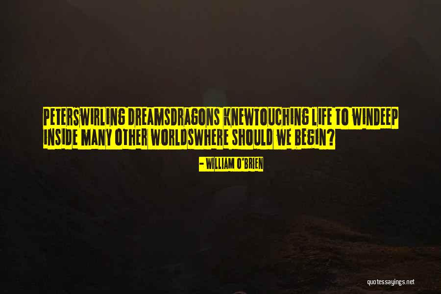 Dreams Poems Quotes By William O'Brien Dreams Poems Quotes By William O'Brien