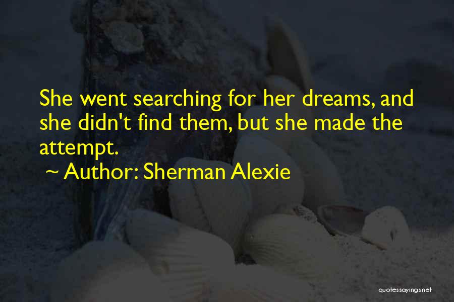 Dreams Quotes By Sherman Alexie