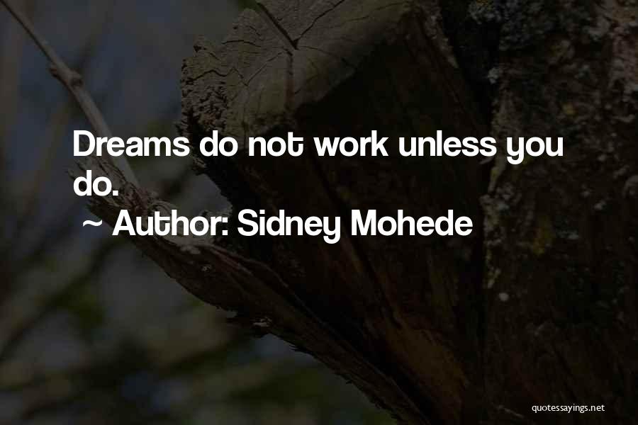 Dreams Quotes By Sidney Mohede