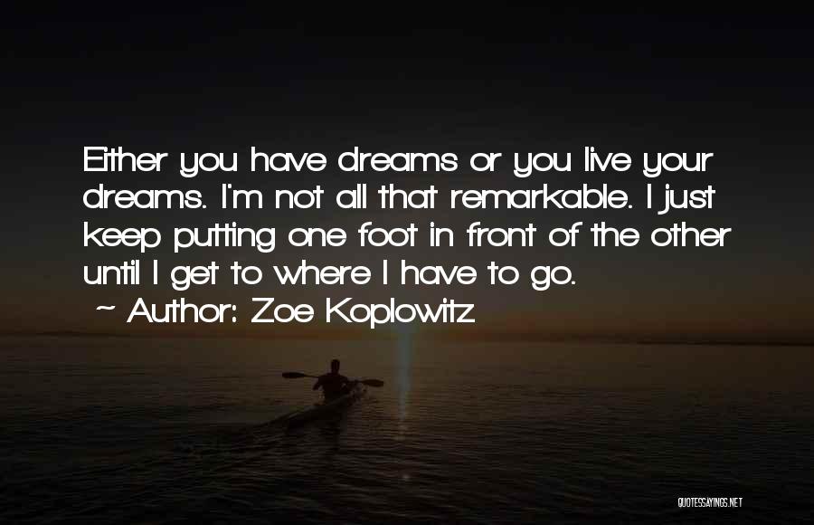 Dreams Quotes By Zoe Koplowitz