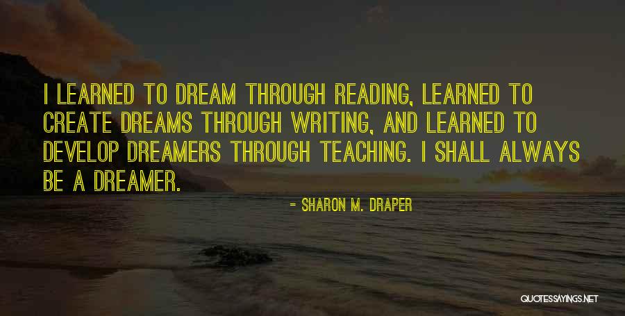 Dreams Reading Quotes By Sharon M. Draper Dreams Reading Quotes By Sharon M. Draper