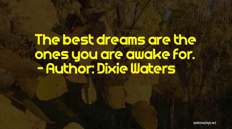 Dreams Reality Quotes By Dixie Waters