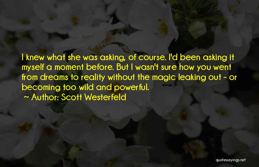 Dreams Reality Quotes By Scott Westerfeld