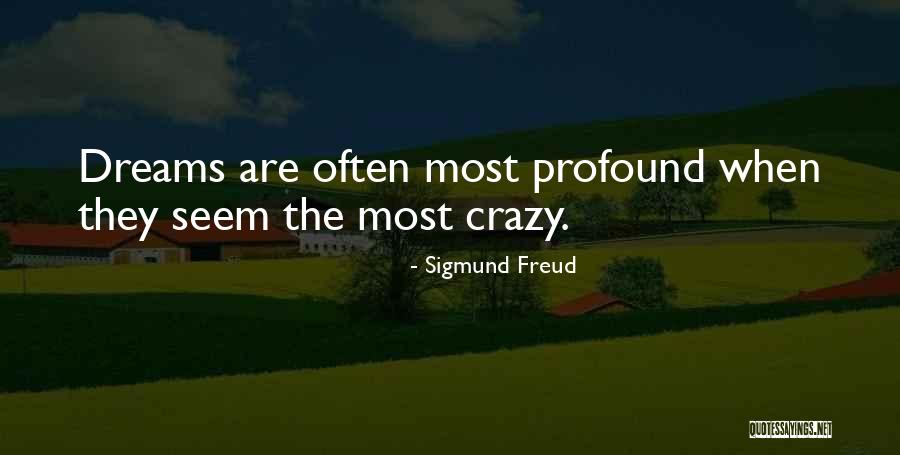 Dreams Sigmund Freud Quotes By Sigmund Freud