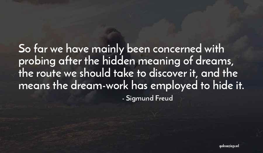 Dreams Sigmund Freud Quotes By Sigmund Freud