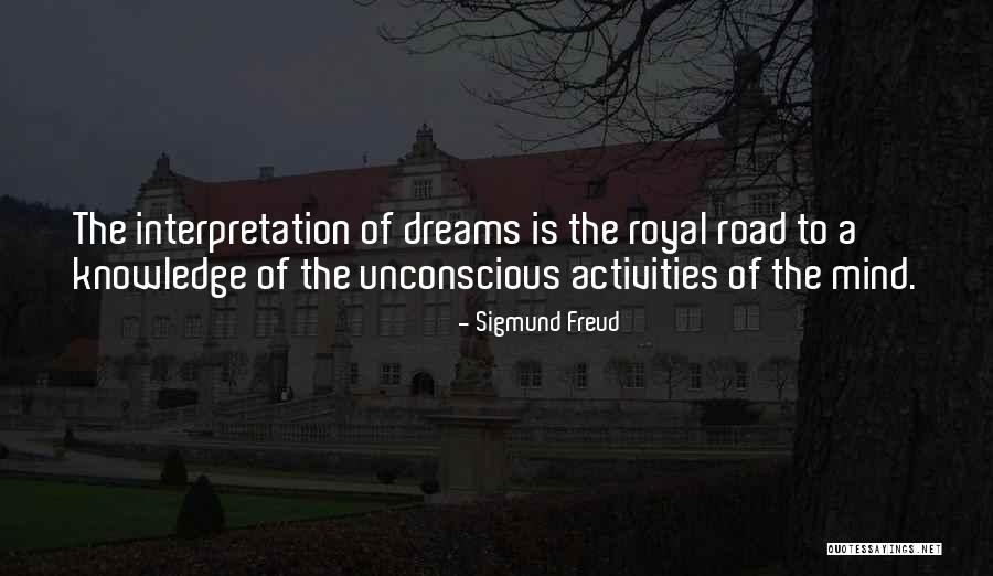 Dreams Sigmund Freud Quotes By Sigmund Freud