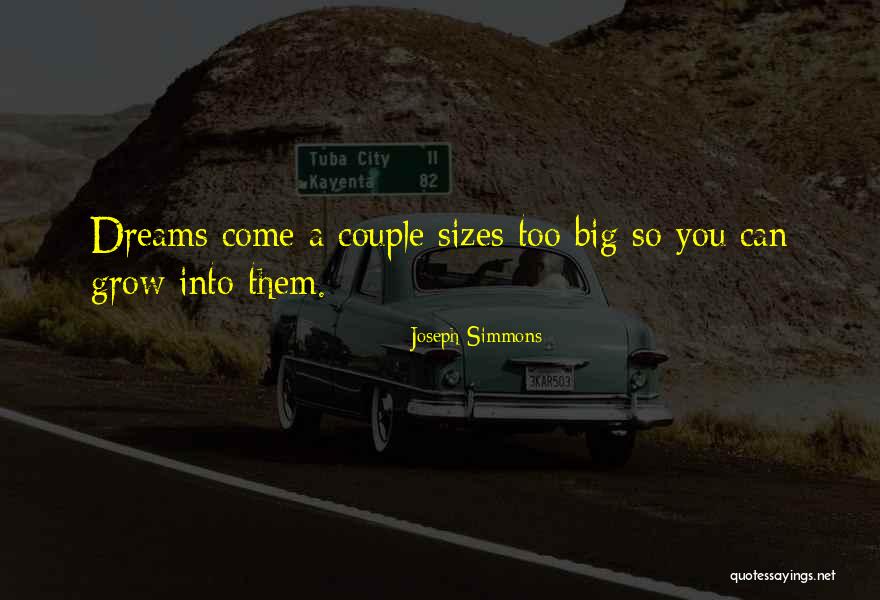 Dreams So Big Quotes By Joseph Simmons