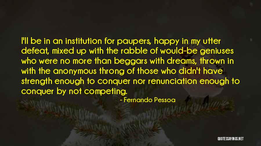 Dreams Strength Quotes By Fernando Pessoa Dreams Strength Quotes By Fernando Pessoa
