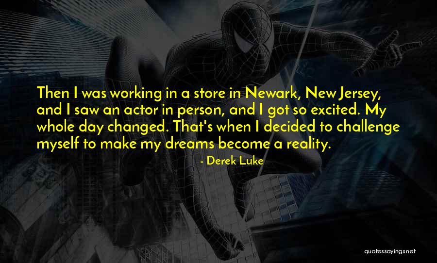 Dreams That Become Reality Quotes By Derek Luke Dreams That Become Reality Quotes By Derek Luke