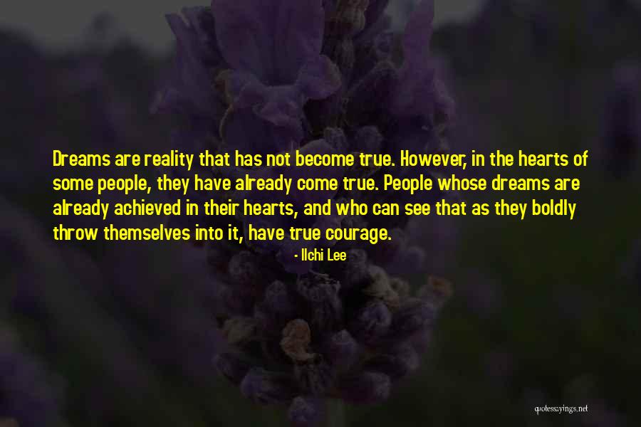 Dreams That Become Reality Quotes By Ilchi Lee Dreams That Become Reality Quotes By Ilchi Lee