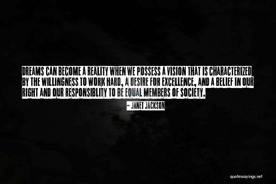 Dreams That Become Reality Quotes By Janet Jackson Dreams That Become Reality Quotes By Janet Jackson