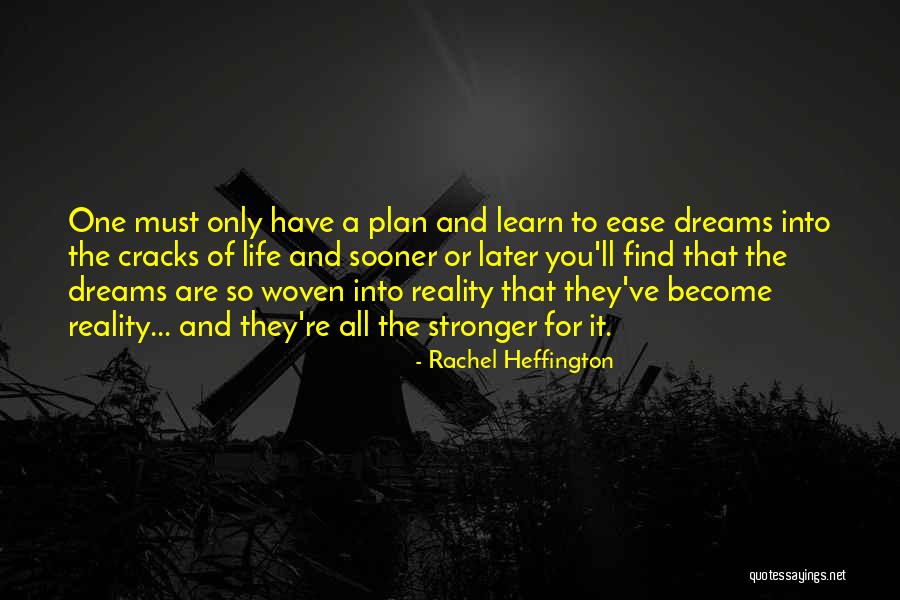 Dreams That Become Reality Quotes By Rachel Heffington Dreams That Become Reality Quotes By Rachel Heffington