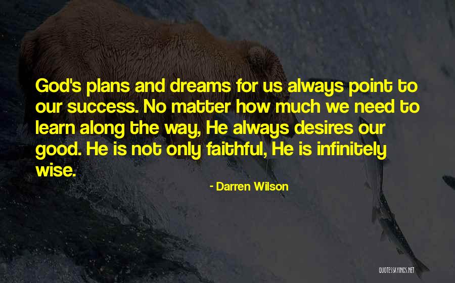 Dreams To Success Quotes By Darren Wilson