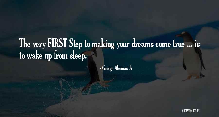 Dreams To Success Quotes By George Akomas Jr