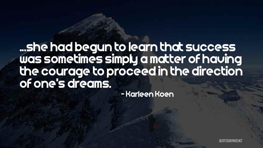 Dreams To Success Quotes By Karleen Koen Dreams To Success Quotes By Karleen Koen
