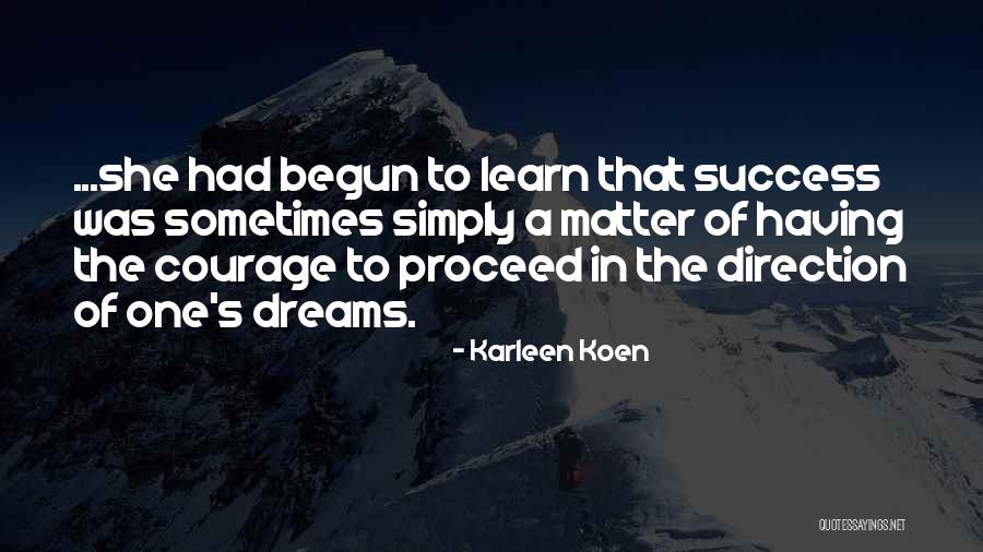 Dreams To Success Quotes By Karleen Koen