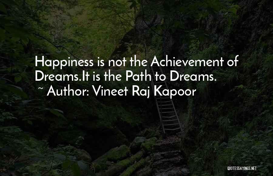 Dreams To Success Quotes By Vineet Raj Kapoor