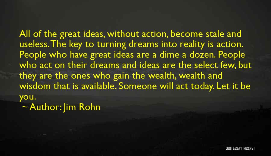 Dreams Turning Into Reality Quotes By Jim Rohn