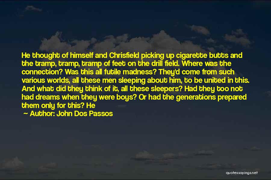Dreams While Sleeping Quotes By John Dos Passos