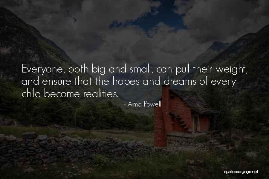 Dreams Will Become A Reality Quotes By Alma Powell Dreams Will Become A Reality Quotes By Alma Powell
