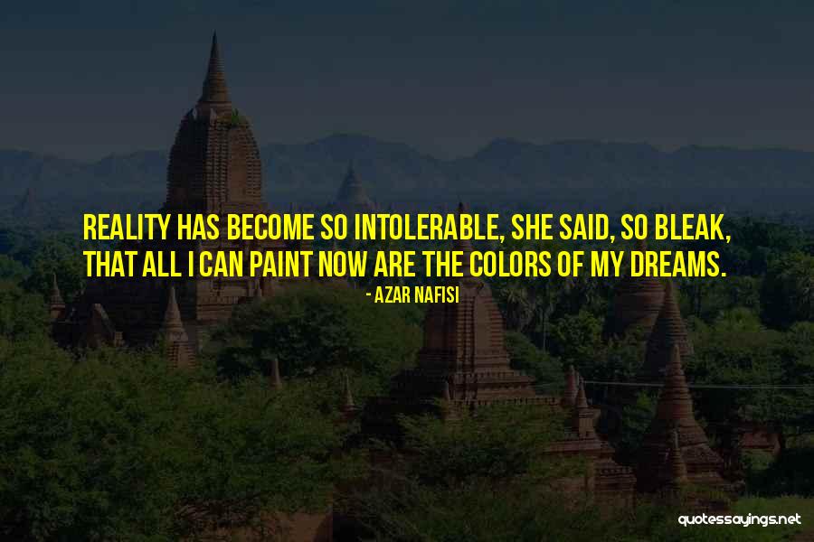 Dreams Will Become A Reality Quotes By Azar Nafisi Dreams Will Become A Reality Quotes By Azar Nafisi