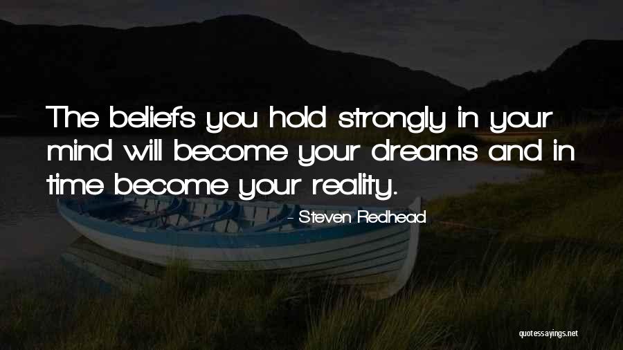 Dreams Will Become A Reality Quotes By Steven Redhead Dreams Will Become A Reality Quotes By Steven Redhead