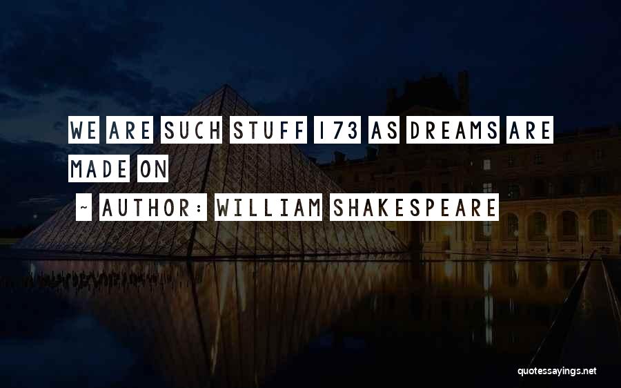 Dreams William Shakespeare Quotes By William Shakespeare