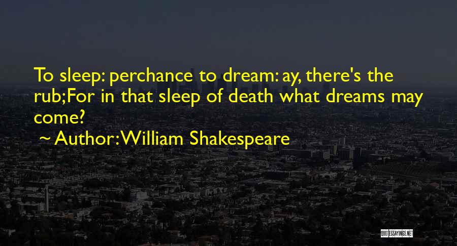 Dreams William Shakespeare Quotes By William Shakespeare