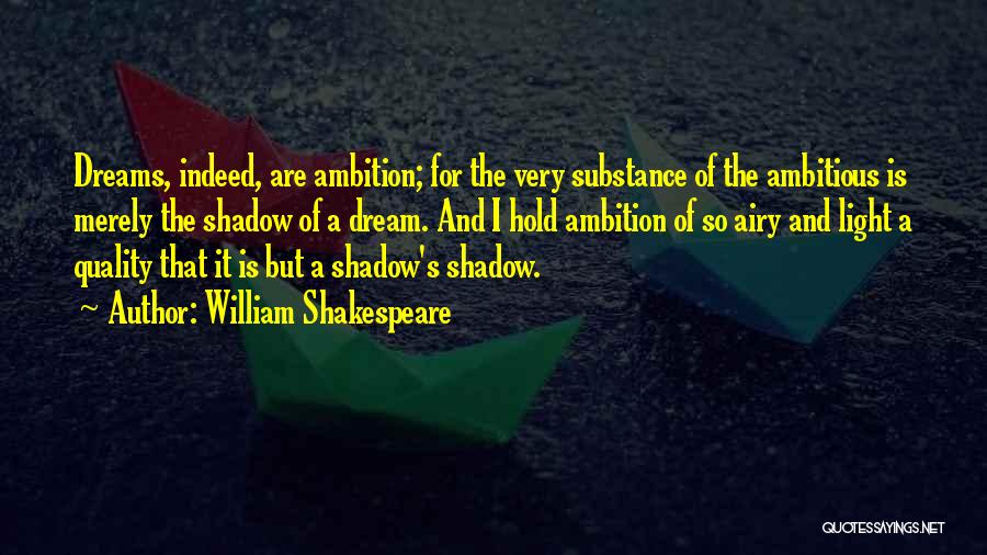 Dreams William Shakespeare Quotes By William Shakespeare