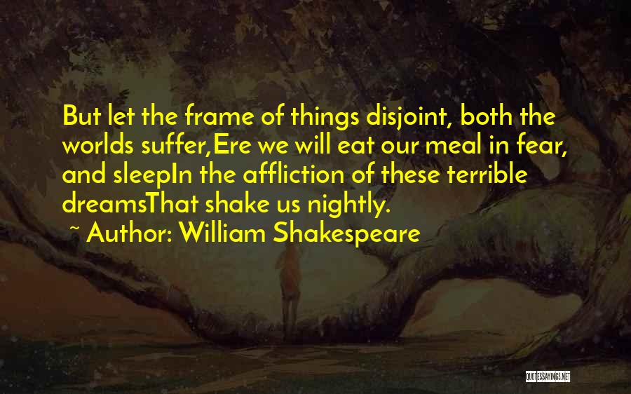 Dreams William Shakespeare Quotes By William Shakespeare