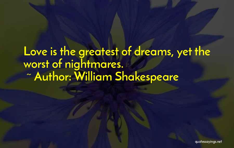 Dreams William Shakespeare Quotes By William Shakespeare