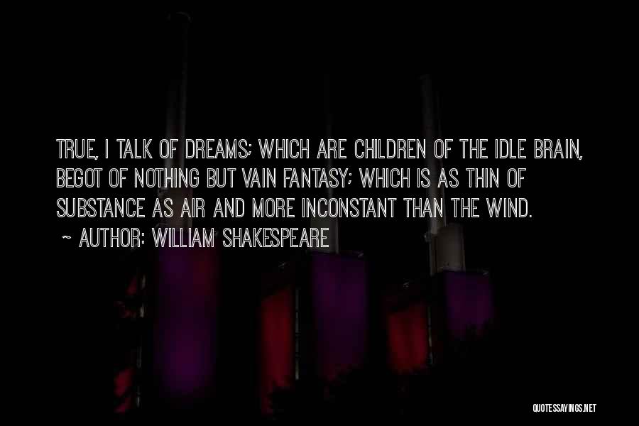 Dreams William Shakespeare Quotes By William Shakespeare