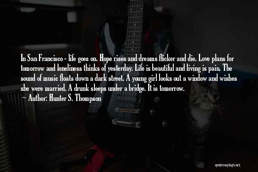 Dreams Wishes And Hope Quotes By Hunter S. Thompson