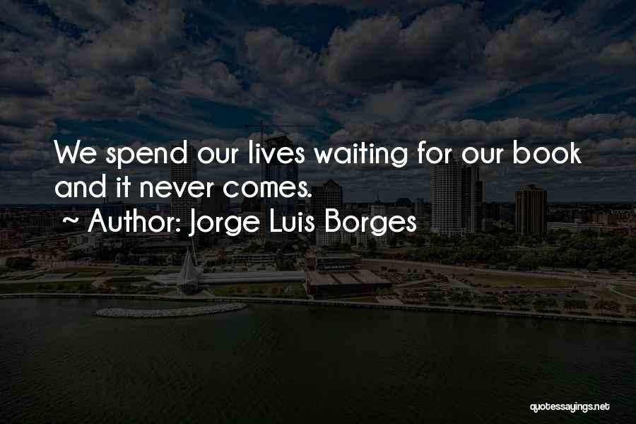 Dreams Wishes And Hope Quotes By Jorge Luis Borges