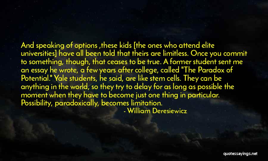 Dreams You Have Quotes By William Deresiewicz Dreams You Have Quotes By William Deresiewicz