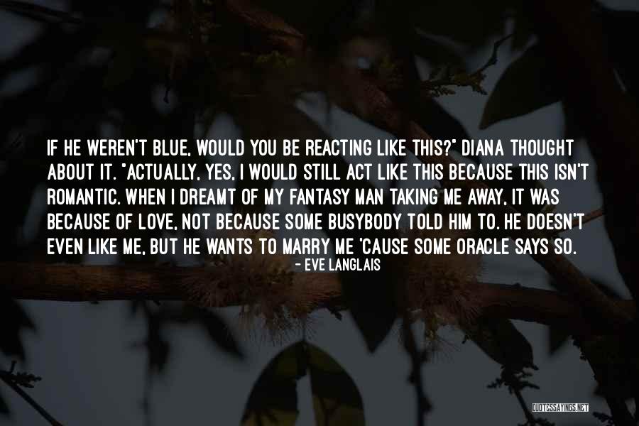 Dreamt Of You Quotes By Eve Langlais Dreamt Of You Quotes By Eve Langlais