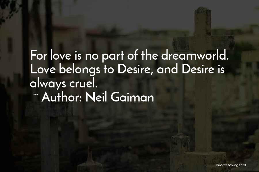 Dreamworld Quotes By Neil Gaiman