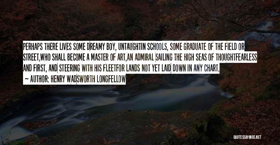 Dreamy Boy Quotes By Henry Wadsworth Longfellow