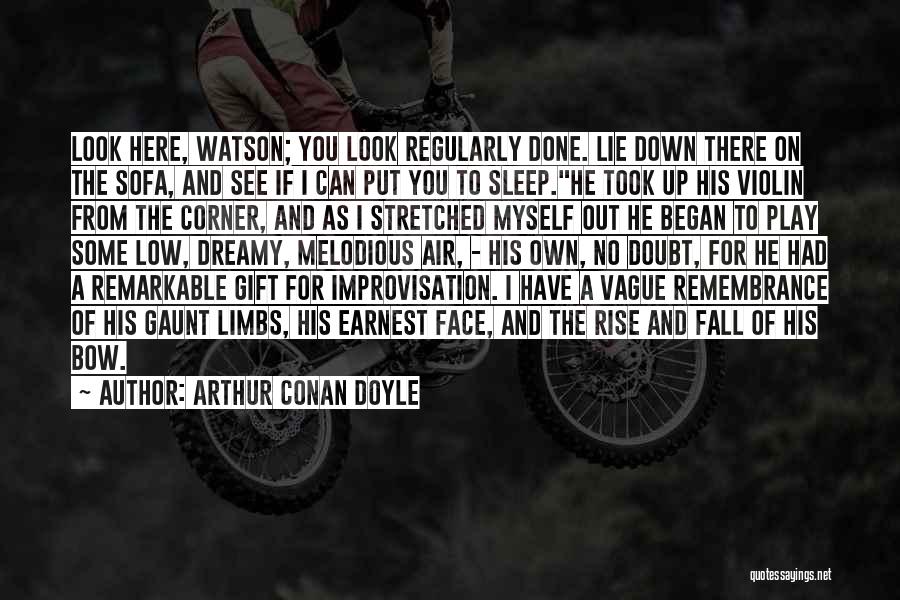 Dreamy Look Quotes By Arthur Conan Doyle
