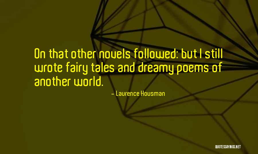 Dreamy World Quotes By Laurence Housman Dreamy World Quotes By Laurence Housman