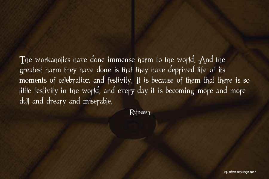 Dreary Day Quotes By Rajneesh Dreary Day Quotes By Rajneesh