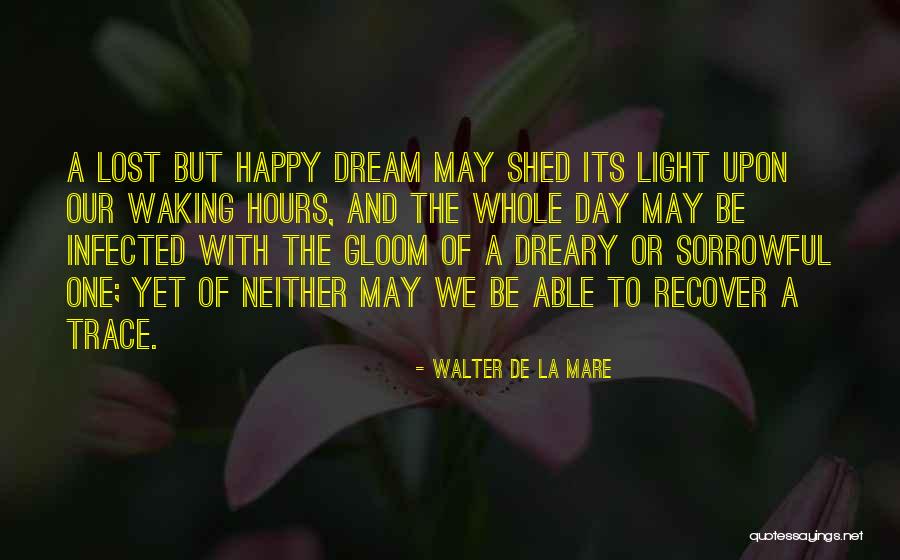 Dreary Day Quotes By Walter De La Mare Dreary Day Quotes By Walter De La Mare