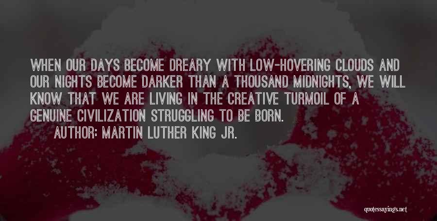 Dreary Days Quotes By Martin Luther King Jr.