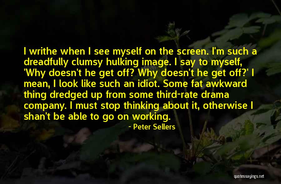 Dredged Quotes By Peter Sellers Dredged Quotes By Peter Sellers